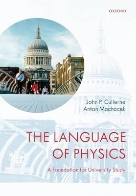 The Language of Physics - John P. Cullerne, Anton Machacek