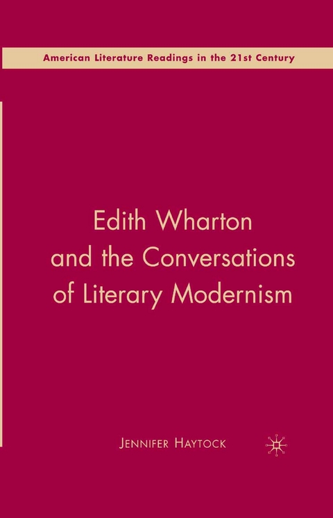 Edith Wharton and the Conversations of Literary Modernism - J. Haytock