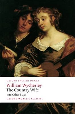 The Country Wife and Other Plays - William Wycherley