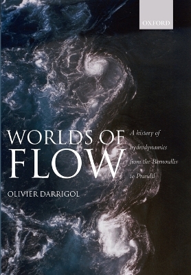 Worlds of Flow - Olivier Darrigol