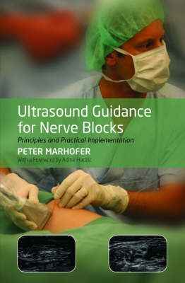 Ultrasound Guidance for Nerve Blocks - Peter Marhofer