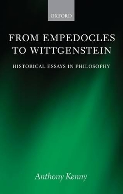 From Empedocles to Wittgenstein - Anthony Kenny