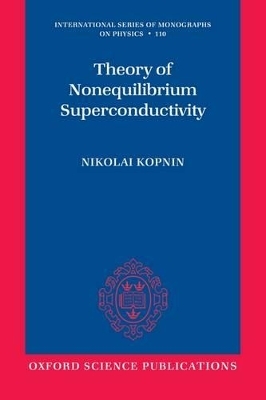 Theory of Nonequilibrium Superconductivity - Nikolai Kopnin