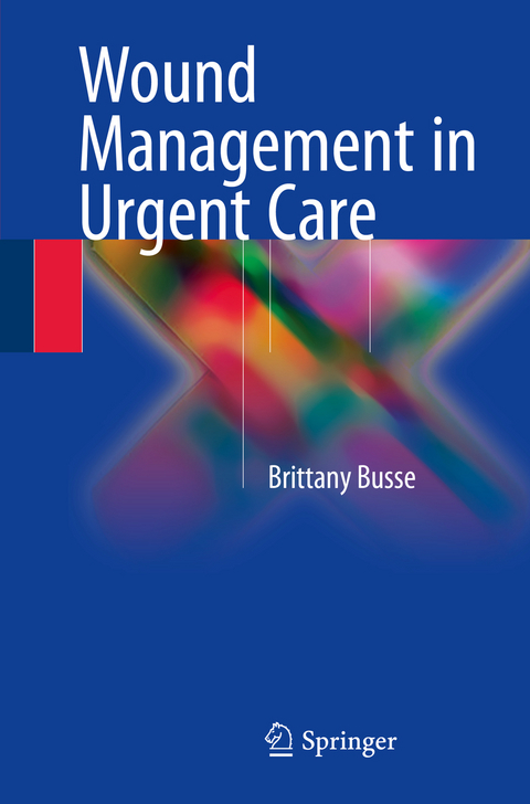 Wound Management in Urgent Care - Brittany Busse