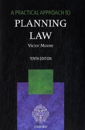 A Practical Approach to Planning Law - Victor Moore