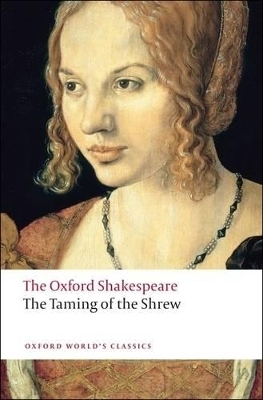 The Taming of the Shrew: The Oxford Shakespeare - William Shakespeare