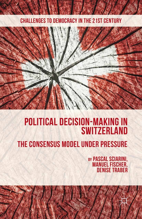 Political Decision-Making in Switzerland - P. Sciarini, M. Fischer, D. Traber