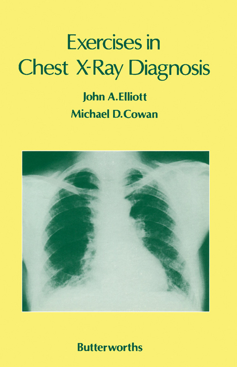 Exercises in Chest X-Ray Diagnosis -  Michael D. Cowan,  John A. Elliott