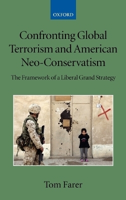 Confronting Global Terrorism and American Neo-Conservatism - Tom Farer