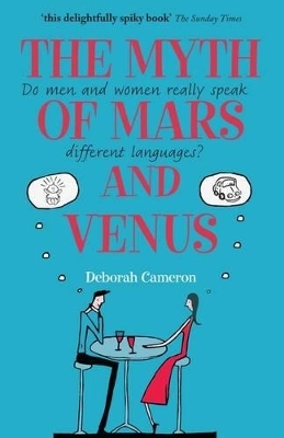 The Myth of Mars and Venus - Deborah Cameron