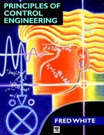 Principles of Control Engineering -  Fred White