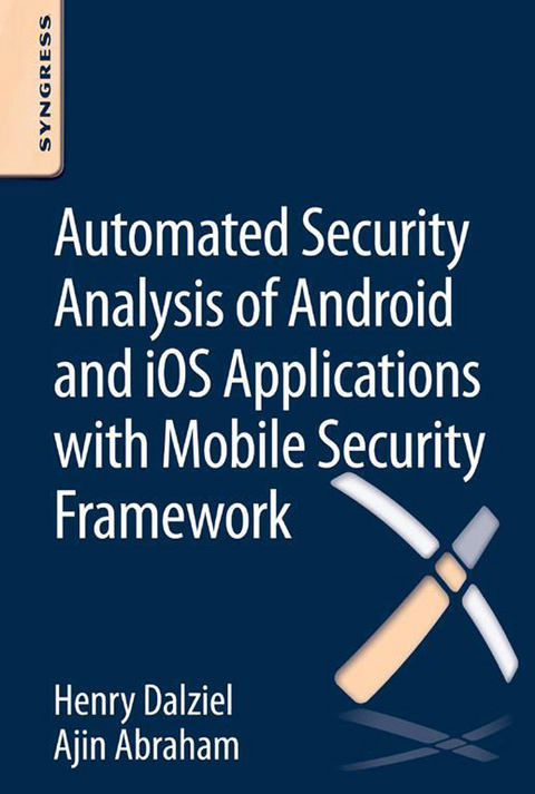 Automated Security Analysis of Android and iOS Applications with Mobile Security Framework -  Ajin Abraham,  Henry Dalziel