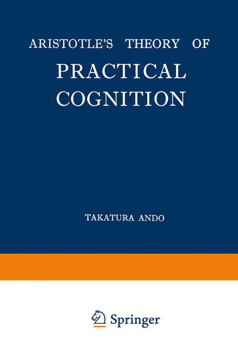 Aristotle’s Theory of Practical Cognition - Takatsura Andō