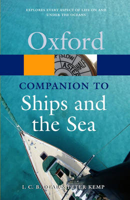 The Oxford Companion to Ships and the Sea - Ian Dear