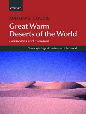 Great Warm Deserts of the World - Andrew S. Goudie