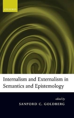 Internalism and Externalism in Semantics and Epistemology - 