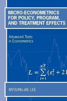 Micro-Econometrics for Policy, Program and Treatment Effects - Myoung-Jae Lee