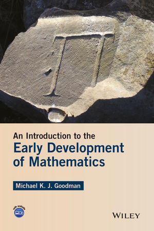 An Introduction to the Early Development of Mathematics - Michael K. Goodman