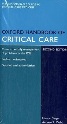 Oxford Handbook of Critical Care - Mervyn Singer, Andrew R. Webb