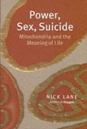 Power, Sex, Suicide - Nick Lane