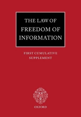 The Law of Freedom of Information: First Cumulative Supplement - John Macdonald, Colin Braham