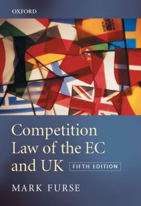 Competition Law of the EC and UK - Mark Furse