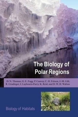 The Biology of Polar Regions - D.N. Thomas, G.E. Fogg, P. Convey, C.H. Fritsen, J.-M. Gili