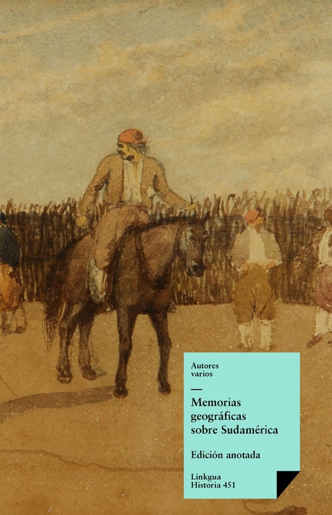 Memorias geográficas sobre Sudamérica - Varios Autores