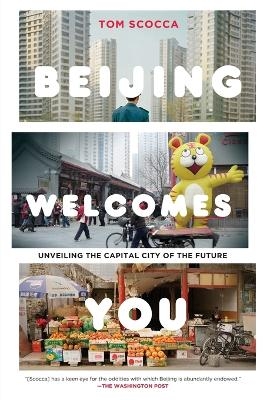 Beijing Welcomes You - Tom Scocca