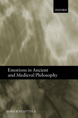 Emotions in Ancient and Medieval Philosophy - Simo Knuuttila