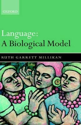 Language: A Biological Model - Ruth Garrett Millikan