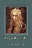 Doubt Truth to be a Liar - Graham Priest