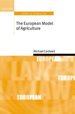 The European Model of Agriculture - Michael Cardwell