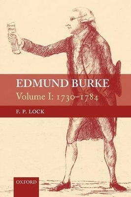 Edmund Burke, Volume I - F.P. Lock