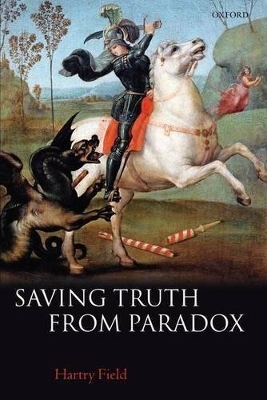 Saving Truth From Paradox - Hartry Field