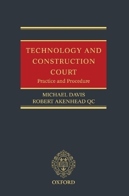 Technology and Construction Court - Michael E Davis, Robert Akenhead QC