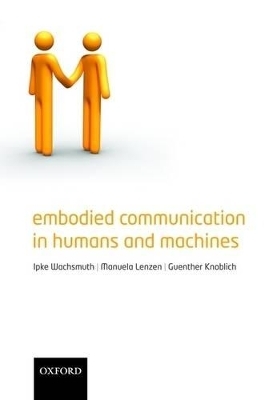 Embodied Communication in Humans and Machines - 