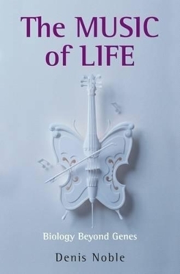 The Music of Life - Denis Noble