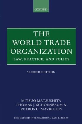 The World Trade Organization - Mitsuo Matsushita, Thomas J. Schoenbaum, Petros C. Mavroidis