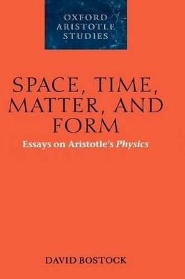 Space, Time, Matter, and Form - David Bostock