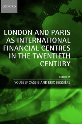 London and Paris as International Financial Centres in the Twentieth Century - 