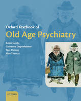 Oxford Textbook of Old Age Psychiatry - 