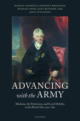 Advancing with the Army - Marcus Ackroyd, Laurence Brockliss, Michael Moss, Kate Retford, John Stevenson