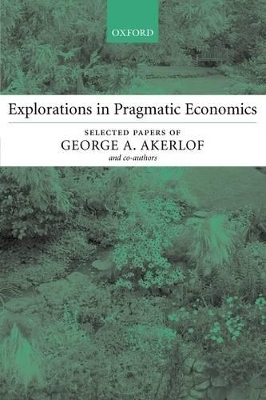 Explorations in Pragmatic Economics - George Akerlof