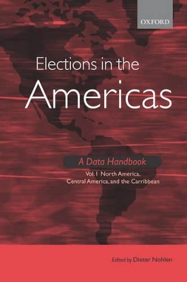 Elections in the Americas A Data Handbook Volume 1 - 