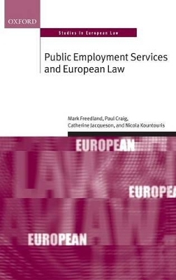 Public Employment Services and European Law - Mark Freedland FBA, Paul Craig QC FBA, Catherine Jacqueson, Nicola Kountouris