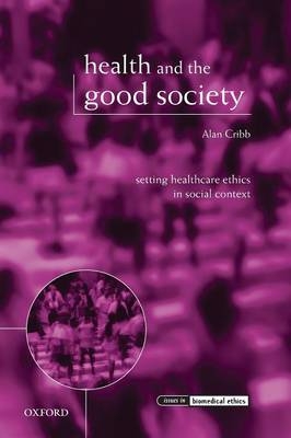 Health and the Good Society - Alan Cribb