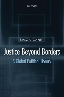 Justice Beyond Borders - Simon Caney