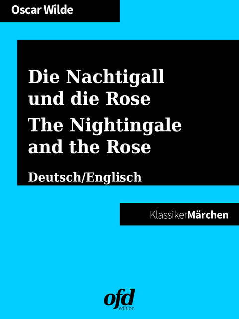 Die Nachtigall und die Rose - The Nightingale and the Rose -  Oscar Wilde