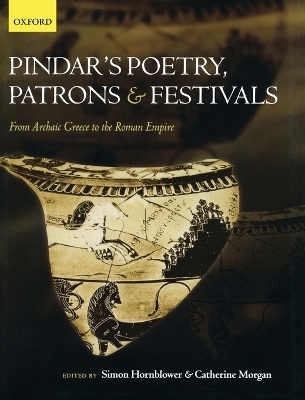 Pindar's Poetry, Patrons, and Festivals - 